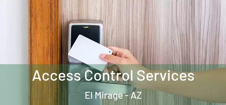 Access Control Services El Mirage - AZ