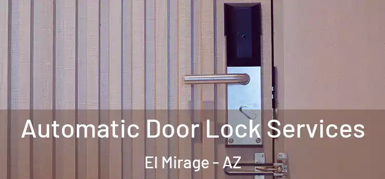 Automatic Door Lock Services El Mirage - AZ