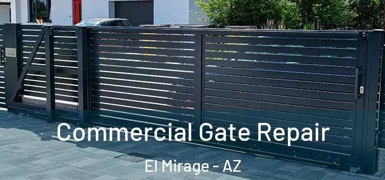 Commercial Gate Repair El Mirage - AZ