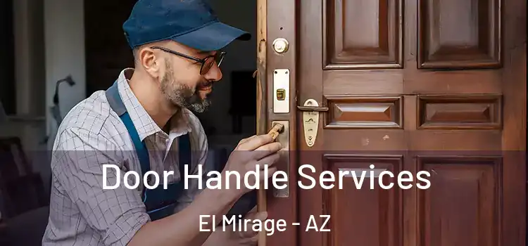 Door Handle Services El Mirage - AZ