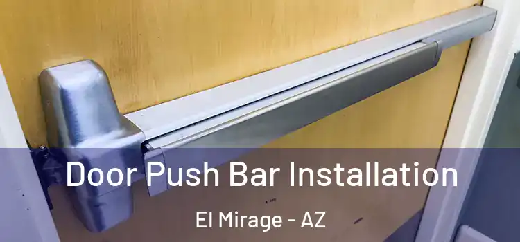 Door Push Bar Installation El Mirage - AZ