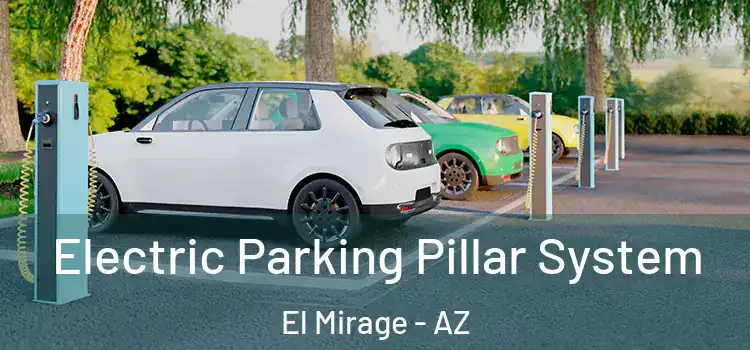 Electric Parking Pillar System El Mirage - AZ