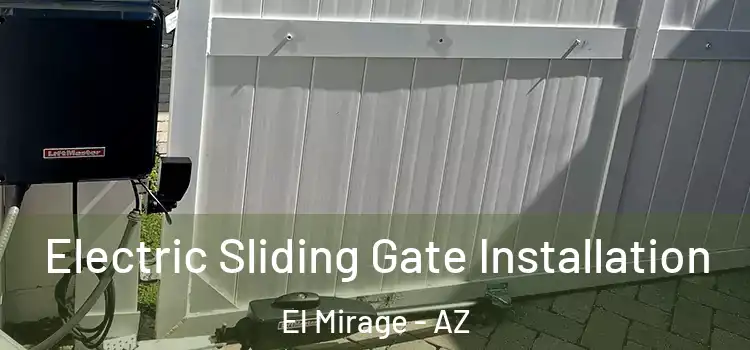 Electric Sliding Gate Installation El Mirage - AZ