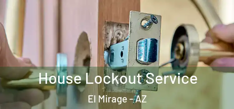 House Lockout Service El Mirage - AZ