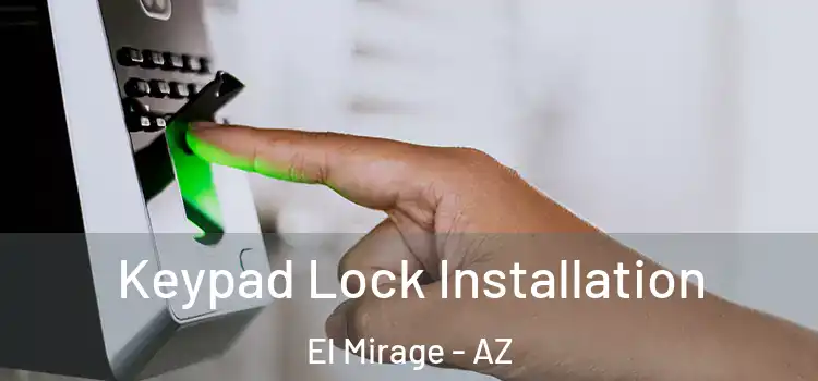 Keypad Lock Installation El Mirage - AZ