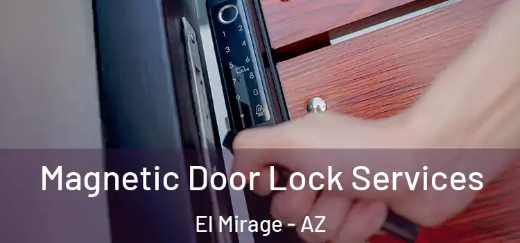 Magnetic Door Lock Services El Mirage - AZ