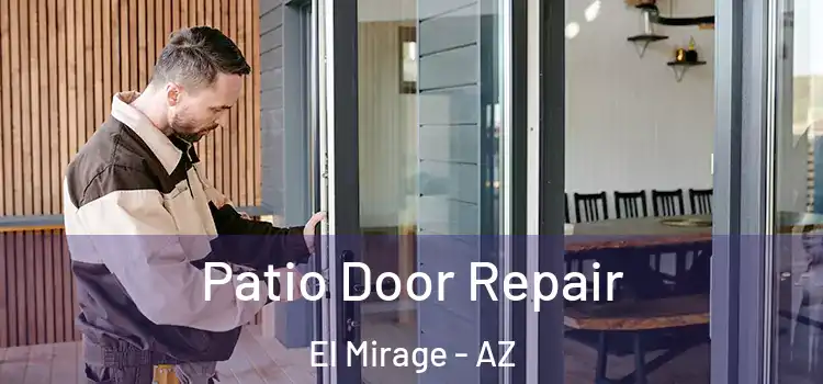 Patio Door Repair El Mirage - AZ