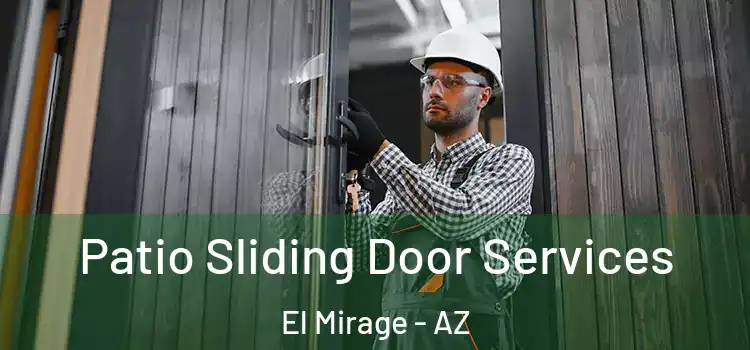 Patio Sliding Door Services El Mirage - AZ